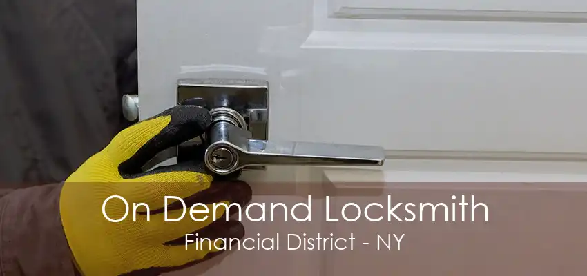 On Demand Locksmith Financial District - NY