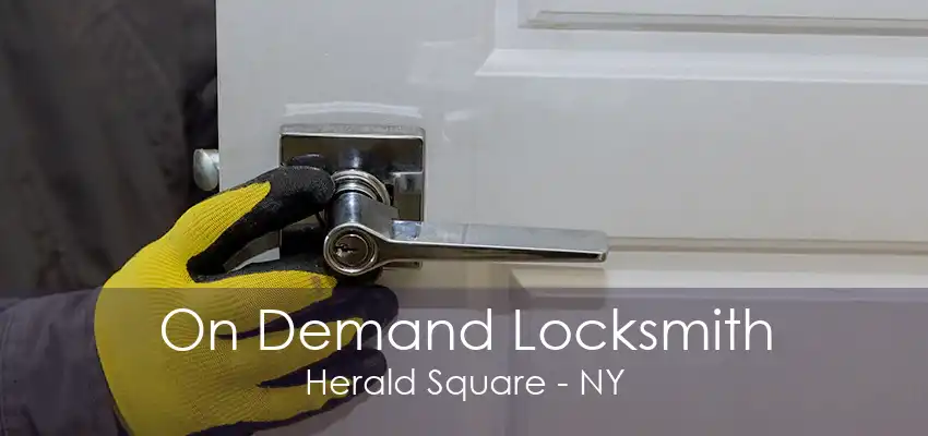 On Demand Locksmith Herald Square - NY