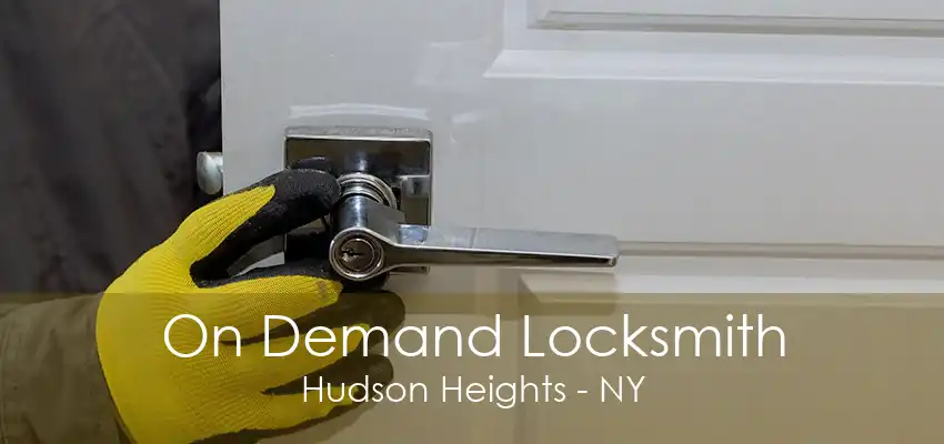 On Demand Locksmith Hudson Heights - NY