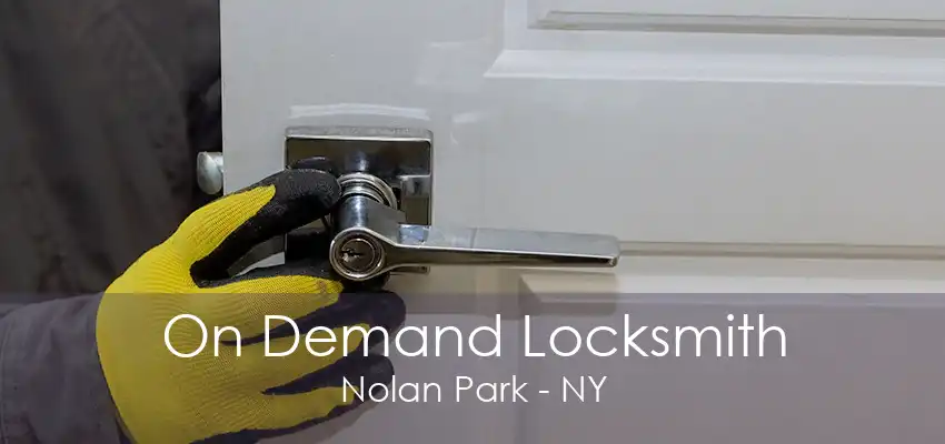 On Demand Locksmith Nolan Park - NY