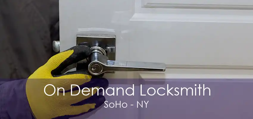 On Demand Locksmith SoHo - NY