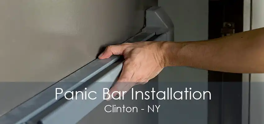 Panic Bar Installation Clinton - NY