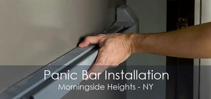 Panic Bar Installation Morningside Heights - NY