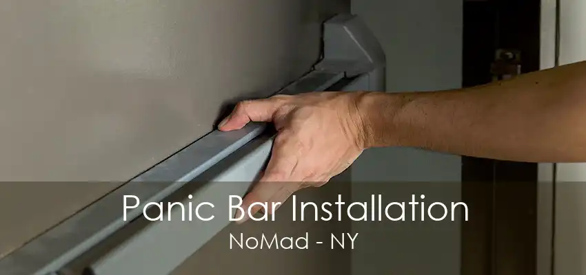 Panic Bar Installation NoMad - NY