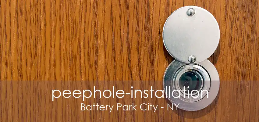 peephole-installation Battery Park City - NY