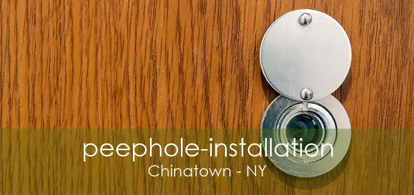 peephole-installation Chinatown - NY