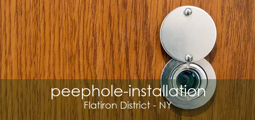 peephole-installation Flatiron District - NY