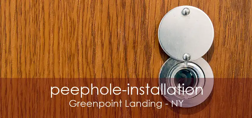 peephole-installation Greenpoint Landing - NY