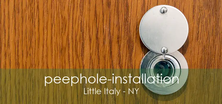 peephole-installation Little Italy - NY