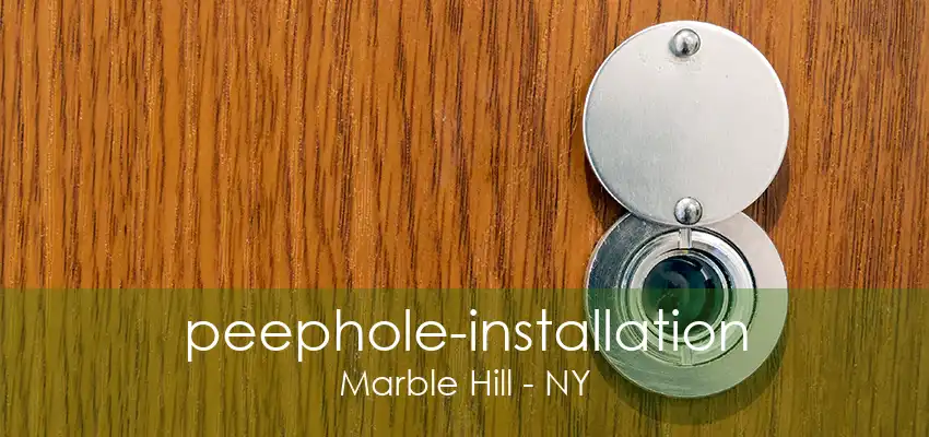 peephole-installation Marble Hill - NY