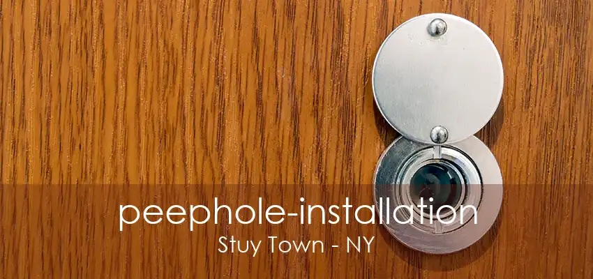 peephole-installation Stuy Town - NY