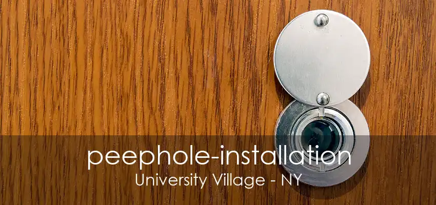 peephole-installation University Village - NY