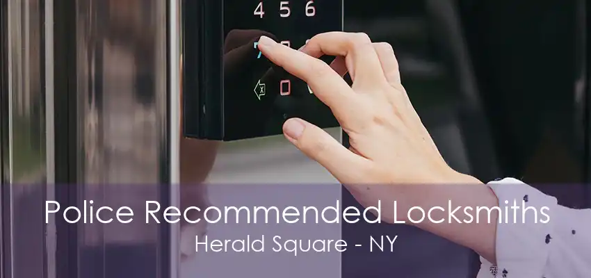 Police Recommended Locksmiths Herald Square - NY