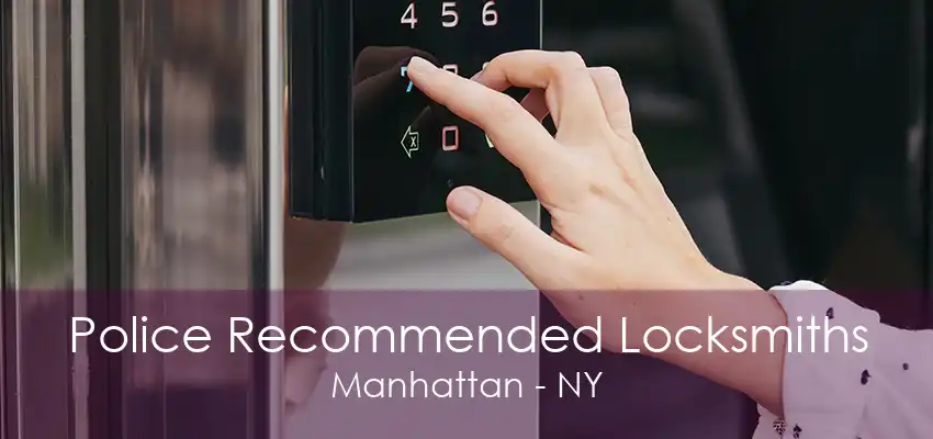 Police Recommended Locksmiths Manhattan - NY