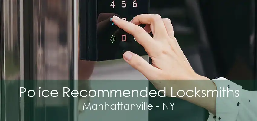 Police Recommended Locksmiths Manhattanville - NY