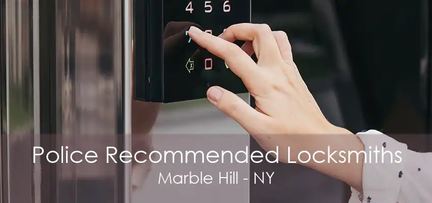 Police Recommended Locksmiths Marble Hill - NY