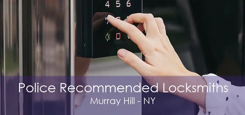 Police Recommended Locksmiths Murray Hill - NY