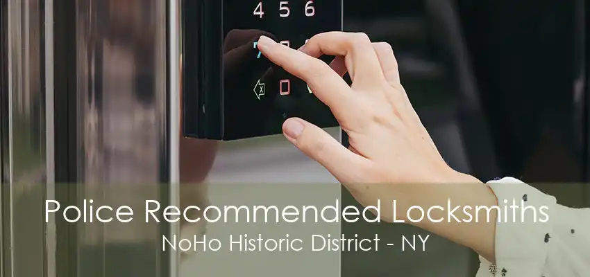 Police Recommended Locksmiths NoHo Historic District - NY