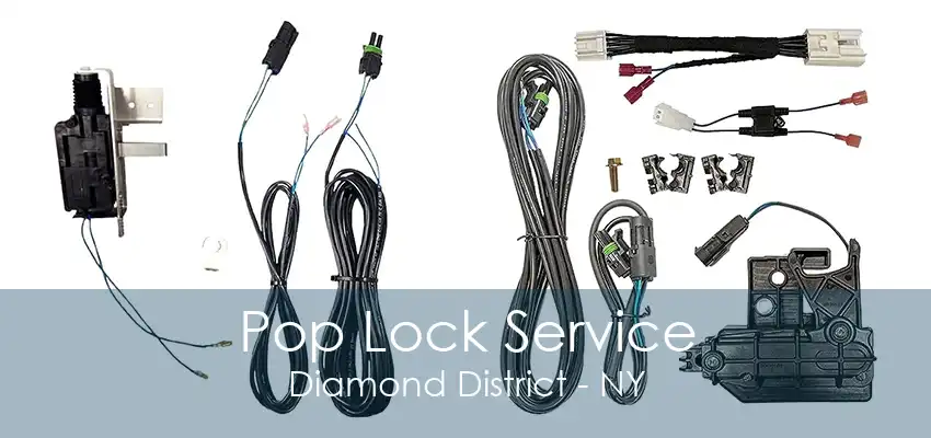 Pop Lock Service Diamond District - NY