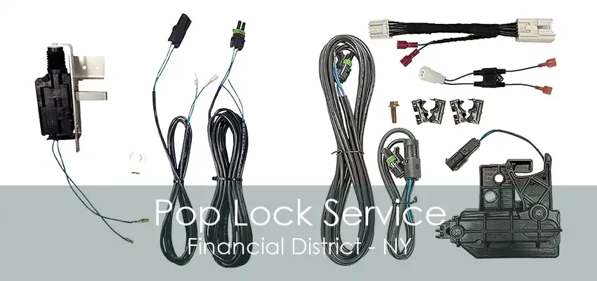 Pop Lock Service Financial District - NY