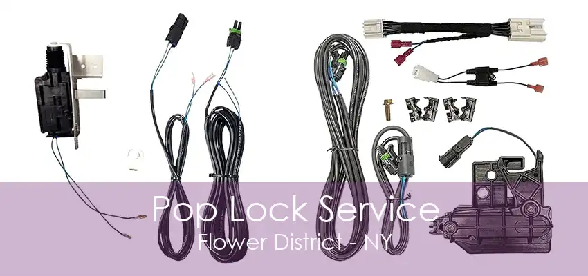 Pop Lock Service Flower District - NY