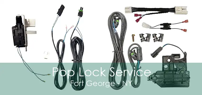 Pop Lock Service Fort George - NY