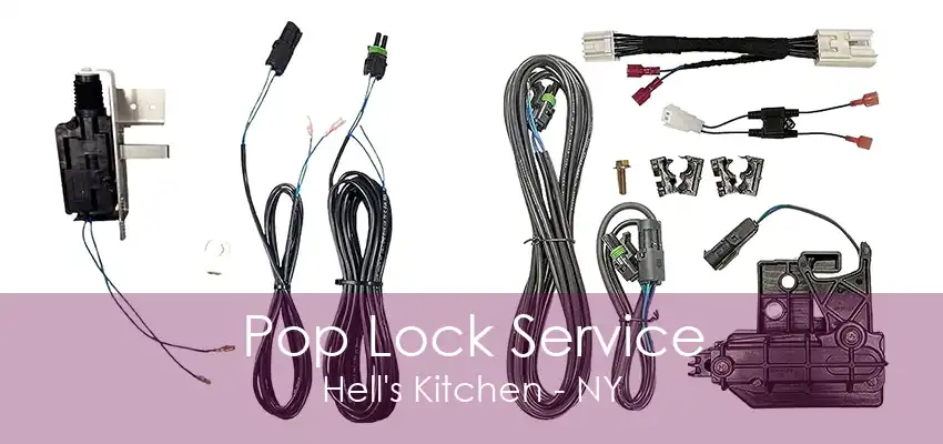 Pop Lock Service Hell's Kitchen - NY