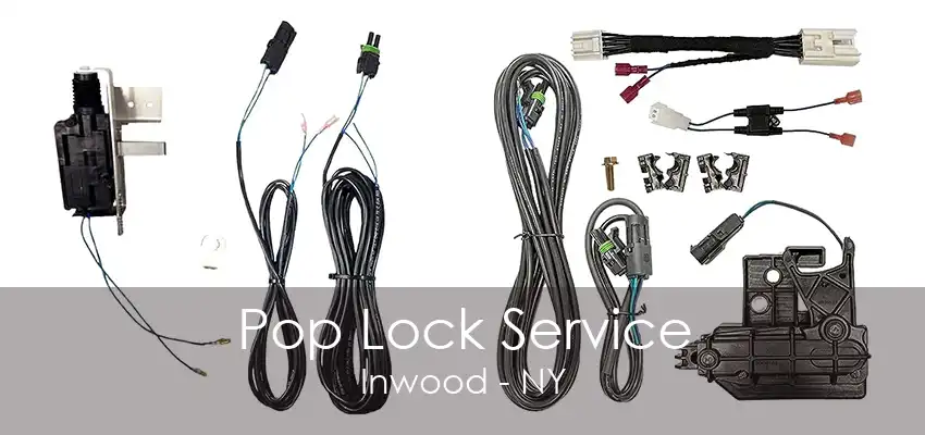 Pop Lock Service Inwood - NY