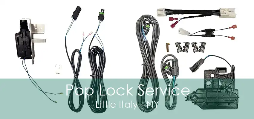 Pop Lock Service Little Italy - NY