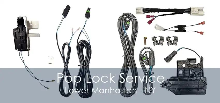 Pop Lock Service Lower Manhattan - NY