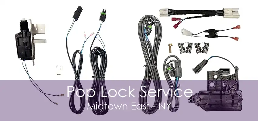 Pop Lock Service Midtown East - NY