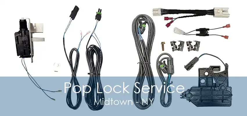 Pop Lock Service Midtown - NY