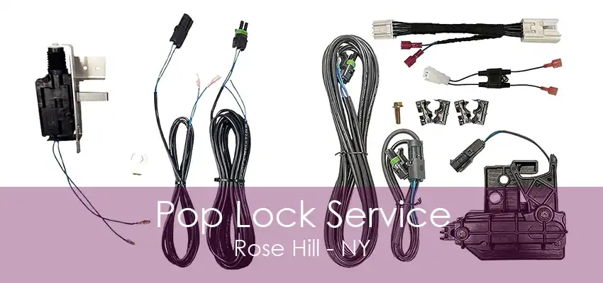 Pop Lock Service Rose Hill - NY