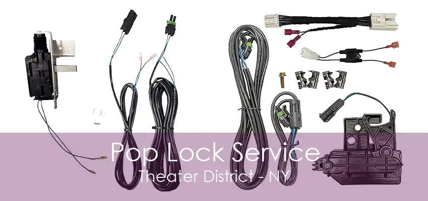 Pop Lock Service Theater District - NY