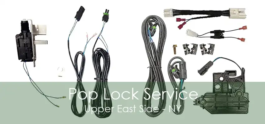 Pop Lock Service Upper East Side - NY