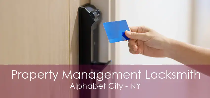 Property Management Locksmith Alphabet City - NY