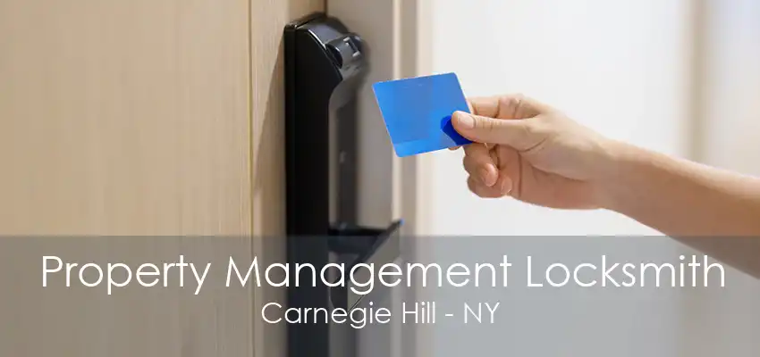 Property Management Locksmith Carnegie Hill - NY