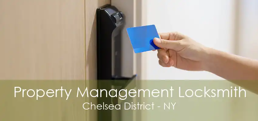 Property Management Locksmith Chelsea District - NY