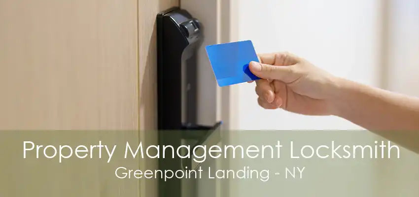 Property Management Locksmith Greenpoint Landing - NY