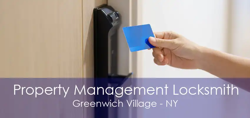 Property Management Locksmith Greenwich Village - NY