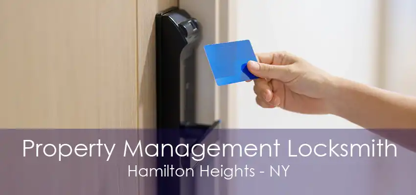 Property Management Locksmith Hamilton Heights - NY