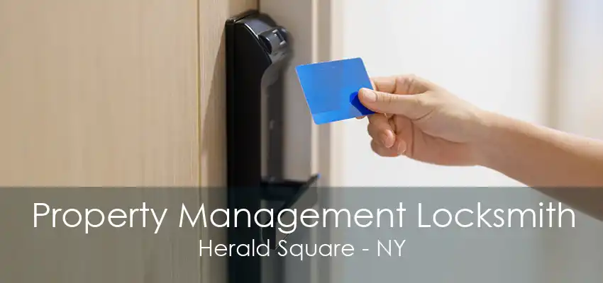 Property Management Locksmith Herald Square - NY