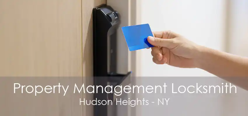 Property Management Locksmith Hudson Heights - NY