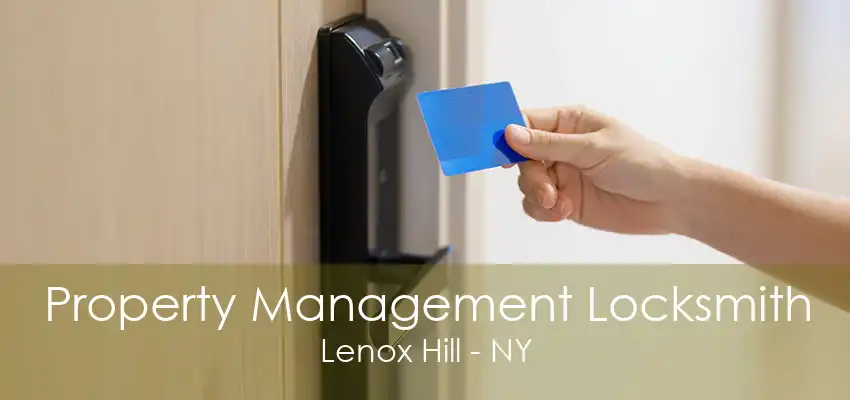 Property Management Locksmith Lenox Hill - NY