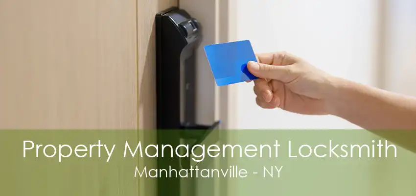 Property Management Locksmith Manhattanville - NY