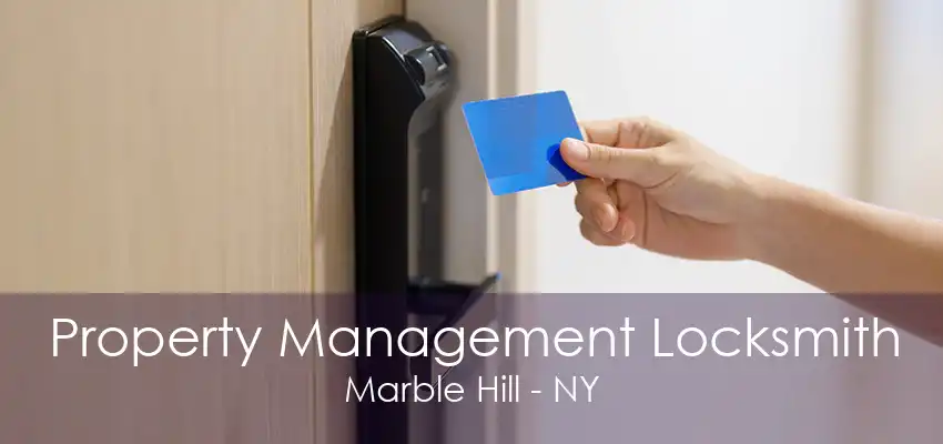 Property Management Locksmith Marble Hill - NY