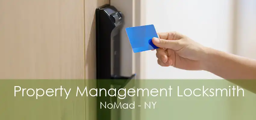 Property Management Locksmith NoMad - NY