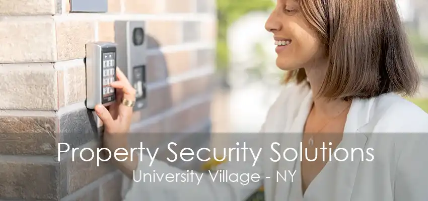 Property Security Solutions University Village - NY