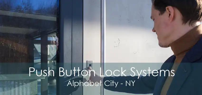 Push Button Lock Systems Alphabet City - NY