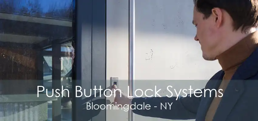 Push Button Lock Systems Bloomingdale - NY